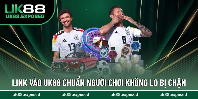 Cập nhật chuẩn link truy cập UK88